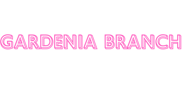 The Gardenia Branch